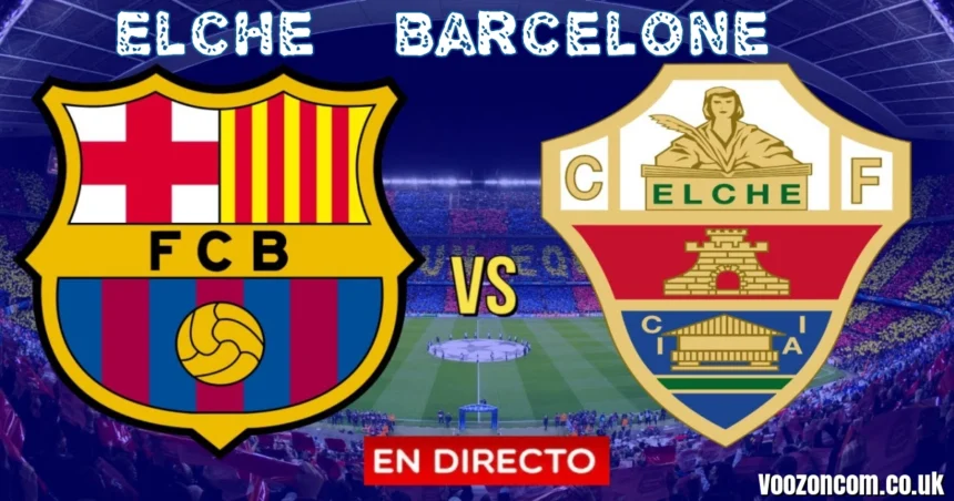 Elche – Barcelone (2026): Full Match Analysis, Goals, Highlights & LaLiga Impact