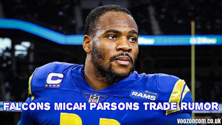 Falcons Micah Parsons Trade Rumor
