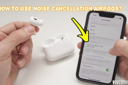 How to Use Noise Cancellation AirPods (2026 Complete Guide – India) voozon.com voozon