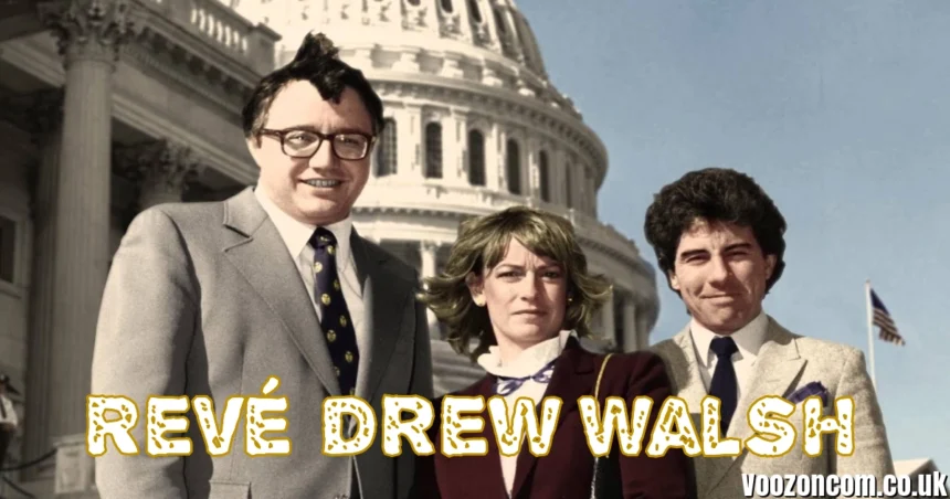 Revé Drew Walsh: Life Story, Advocacy, Family Tragedy